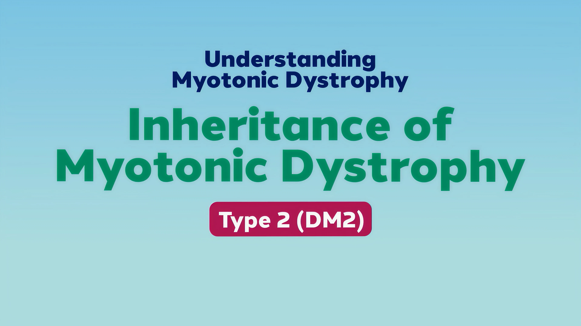 Understanding Myotonic Dystrophy Type 2 (myotonic dystrophy type 1 (DM2)) - Learn About Genetic Inheritance and Anticipation